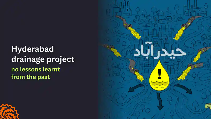 Hyderabad Drainage Project: No Lessons Learned From the Past